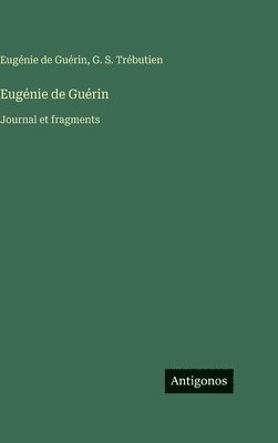 Eugénie de Guérin: Journal et fragments