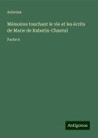 Aubenas - Mémoires touchant le vie et les écrits de Marie de Rabutin-Chantal, Inbunden