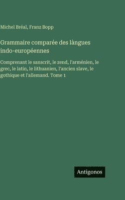 Michel Bréal, Franz Bopp - Grammaire comparée des làngues indo-européennes, Inbunden