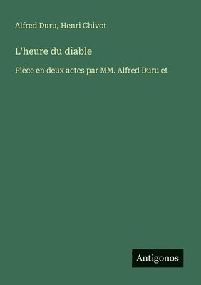 Henri Chivot, Alfred Duru - L'heure du diable, Häftad