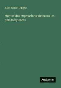 bokomslag Manuel des expressions vicieuses les plus fréquentes