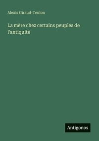 bokomslag mère chez certains peuples de l'antiquité