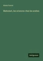 bokomslag Mahomet, les sciences chez les arabes