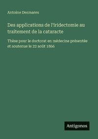 bokomslag Des applications de l'iridectomie au traitement de la cataracte