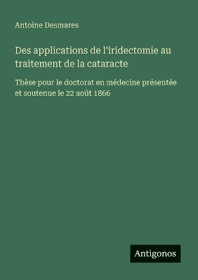 bokomslag Des applications de l'iridectomie au traitement de la cataracte