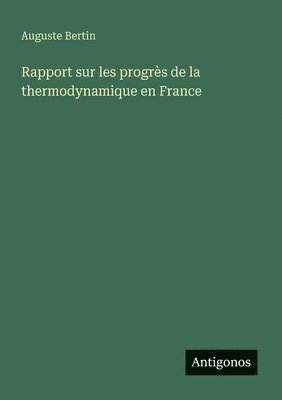 bokomslag Rapport sur les progrès de la thermodynamique en France