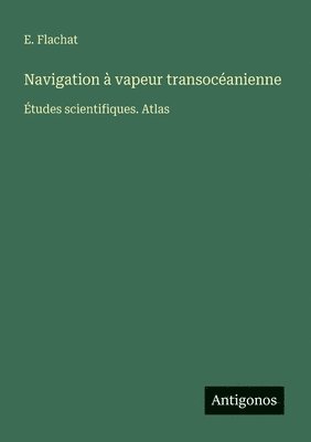 bokomslag Navigation à vapeur transocéanienne