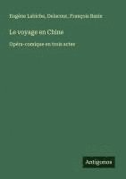 Eugène Labiche, Delacour, François Bazin - voyage en Chine, Häftad