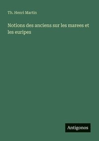 bokomslag Notions des anciens sur les marees et les euripes