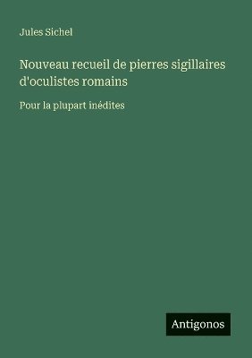 bokomslag Nouveau recueil de pierres sigillaires d'oculistes romains