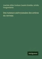 bokomslag Des tumeurs anévrysmales des artères du cerveau