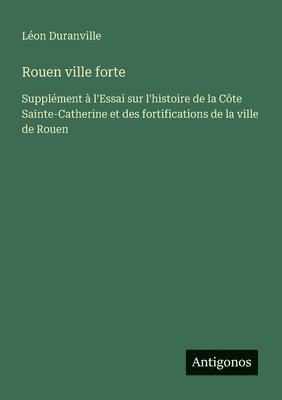 Rouen ville forte 1