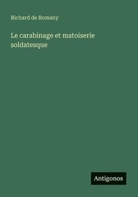 bokomslag carabinage et matoiserie soldatesque