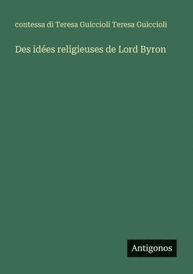 bokomslag Des idées religieuses de Lord Byron
