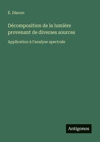 bokomslag Décomposition de la lumière provenant de diverses sources: Application à l'analyse spectrale