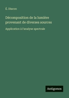 bokomslag Décomposition de la lumière provenant de diverses sources: Application à l'analyse spectrale