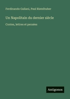bokomslag Un Napolitain du dernier siècle: Contes, lettres et pensées