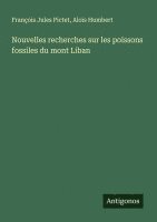 bokomslag Nouvelles recherches sur les poissons fossiles du mont Liban