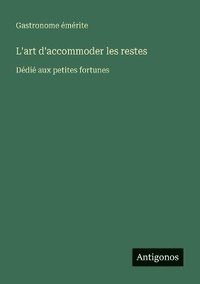 bokomslag L'art d'accommoder les restes