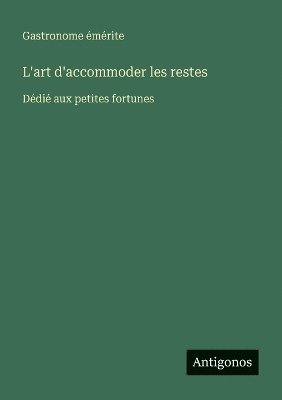 bokomslag L'art d'accommoder les restes