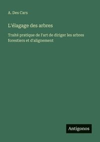 bokomslag L'élagage des arbres