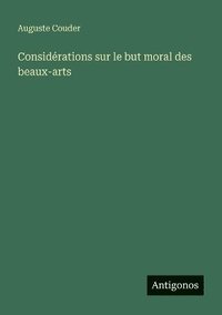 bokomslag Considérations sur le but moral des beaux-arts