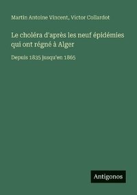 bokomslag choléra d'après les neuf épidémies qui ont régné à Alger