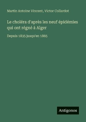 bokomslag choléra d'après les neuf épidémies qui ont régné à Alger