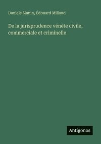 bokomslag De la jurisprudence vénète civile, commerciale et criminelle