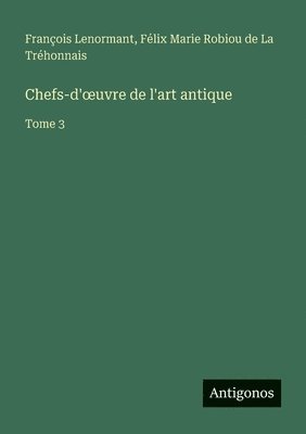 bokomslag Chefs-d'oeuvre de l'art antique