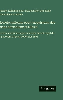bokomslag Societe italienne pour l'acquisition des biens domaniaux et autres