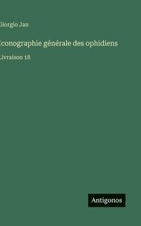 bokomslag Iconographie générale des ophidiens