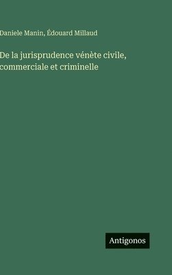 bokomslag De la jurisprudence vénète civile, commerciale et criminelle