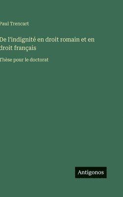 bokomslag De l'indignité en droit romain et en droit français