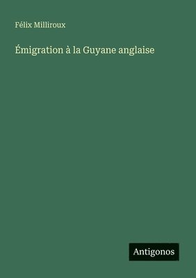 bokomslag Émigration à la Guyane anglaise