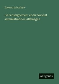 bokomslag De l'enseignement et du noviciat administratif en Allemagne