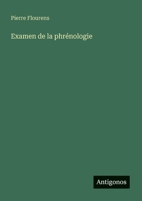 Pierre Flourens - Examen de la phrénologie, Häftad