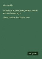 bokomslag Académie des sciences, belles-lettres et arts de Besançon