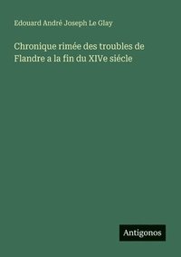 bokomslag Chronique rimée des troubles de Flandre a la fin du XIVe siécle