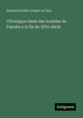 bokomslag Chronique rimée des troubles de Flandre a la fin du XIVe siécle