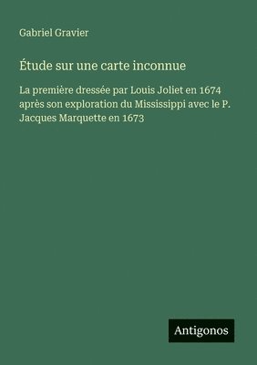 Gabriel Gravier - Étude sur une carte inconnue, Häftad