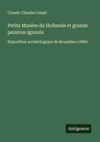 bokomslag Petits Musées de Hollande et grands peintres ignorés