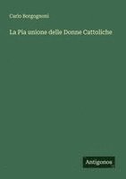 bokomslag La Pia unione delle Donne Cattoliche