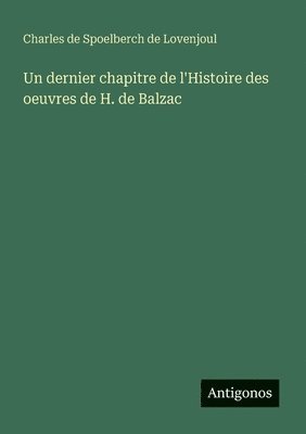 Charles De Spoelberch De Lovenjoul, Charles de Spoelberch de Lovenjoul - dernier chapitre de l'Histoire des oeuvres de H. de Balzac, Häftad