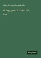bokomslag Bibliographie de l'Orient latin