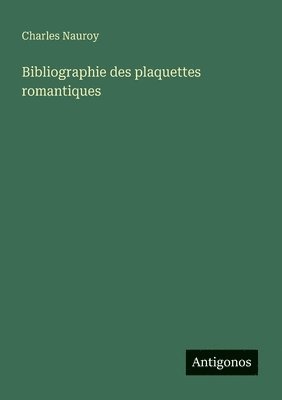 Bibliographie des plaquettes romantiques