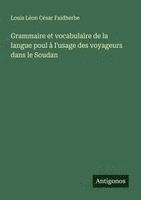 bokomslag Grammaire et vocabulaire de la langue poul à l'usage des voyageurs dans le Soudan