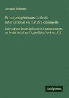 bokomslag Principes généraux du droit international en matière criminelle