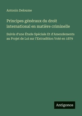 Antonin Deloume - Principes généraux du droit international en matière criminelle, Häftad