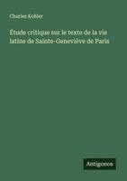 bokomslag Étude critique sur le texte de la vie latine de Sainte-Geneviève de Paris